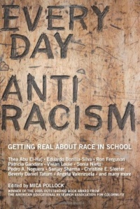 Everyday Antiracism: Getting Real About Race in School Everyday Antiracism: Getting Real About Race in School