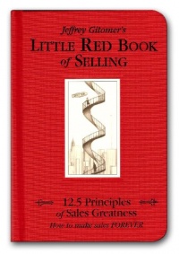 Little Red Book of Selling: 12.5 Principles of Sales Greatness