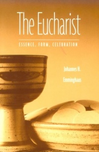 The Eucharist: Essence, Form, Celebration The Eucharist: Essence, Form, Celebration
