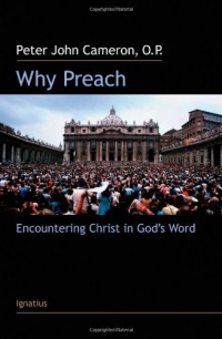Why Preach: Encountering Christ in God's Word Why Preach: Encountering Christ in God's Word