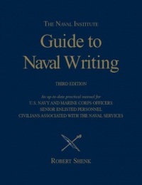 Naval Institute Guide to Naval Writing (Blue and Gold) Naval Institute Guide to Naval Writing (Blue and Gold)