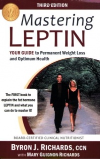 Mastering Leptin: Your Guide to Permanent Weight Loss and Optimum Health (Third Edition) Mastering Leptin: Your Guide to Permanent Weight Loss and Optimum Health (Third Edition)