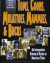 Toms, Coons, Mulattoes, Mammies, and Bucks: An Interpretive History of Blacks in American Films, Fourth Edition