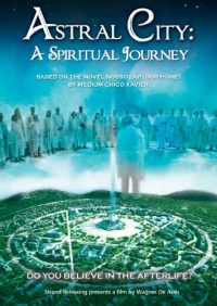 Astral City: A Spiritual Journey Astral City: A Spiritual Journey