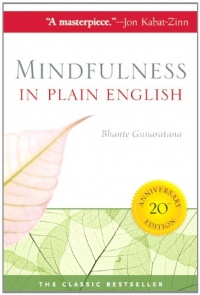 Mindfulness in Plain English: 20th Anniversary Edition Mindfulness in Plain English: 20th Anniversary Edition