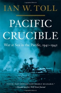 Pacific Crucible: War at Sea in the Pacific, 1941-1942 Pacific Crucible: War at Sea in the Pacific, 1941-1942
