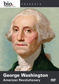 Biography: George Washington - American Revolutionary Biography: George Washington - American Revolutionary