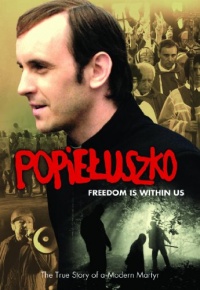 Popieluszko: Freedom is Within Us Popieluszko: Freedom is Within Us