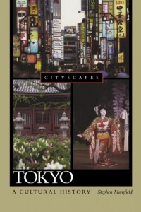Tokyo A Cultural History (Cityscapes) Tokyo A Cultural History (Cityscapes)
