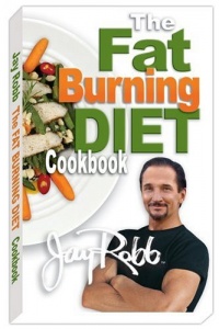 Jay Robb's Fat Burning Diet Cook Book Jay Robb's Fat Burning Diet Cook Book