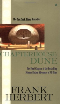 Chapterhouse: Dune (Dune Chronicles, Book 6) Chapterhouse: Dune (Dune Chronicles, Book 6)