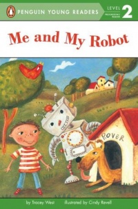 Me and My Robot (Penguin Young Readers, L2) Me and My Robot (Penguin Young Readers, L2)
