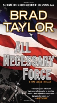 All Necessary Force: A Pike Logan Thriller All Necessary Force: A Pike Logan Thriller