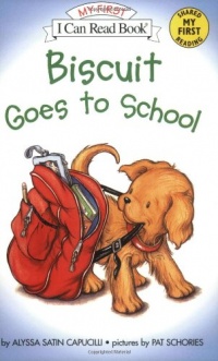 Biscuit Goes to School (My First I Can Read) Biscuit Goes to School (My First I Can Read)