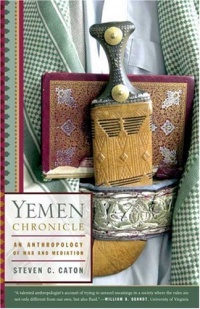 Yemen Chronicle: An Anthropology of War and Mediation Yemen Chronicle: An Anthropology of War and Mediation