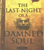 The Last Night of a Damned Soul: A Novel