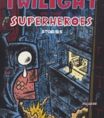 Twilight of the Superheroes: Stories