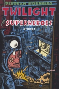Twilight of the Superheroes: Stories Twilight of the Superheroes: Stories