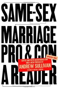 Same-Sex Marriage: Pro and Con Same-Sex Marriage: Pro and Con