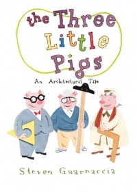 The Three Little Pigs: An Architectural Tale The Three Little Pigs: An Architectural Tale