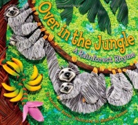 Over in the Jungle: A Rainforest Rhyme Over in the Jungle: A Rainforest Rhyme