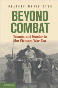 Beyond Combat: Women and Gender in the Vietnam War Era Beyond Combat: Women and Gender in the Vietnam War Era