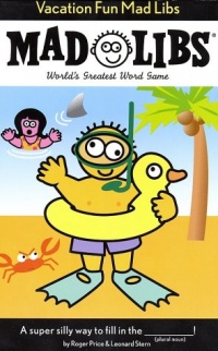 Vacation Fun Mad Libs Vacation Fun Mad Libs