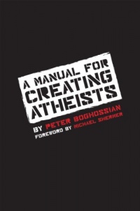 A Manual for Creating Atheists A Manual for Creating Atheists