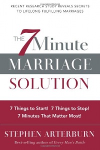 7-Minute Marriage Solution, The: 7 Things to Start! 7 Things to Stop! 7 Minutes That Matter Most! 7-Minute Marriage Solution, The: 7 Things to Start! 7 Things to Stop! 7 Minutes That Matter Most!
