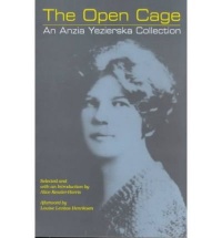 The Open Cage: An Anzia Yezierska Collection The Open Cage: An Anzia Yezierska Collection