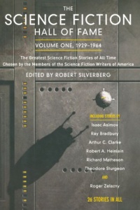 The Science Fiction Hall of Fame, Vol. 1: 1929-1964 The Science Fiction Hall of Fame, Vol. 1: 1929-1964