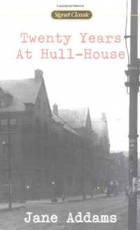 Twenty Years at Hull-House (Signet Classics) Twenty Years at Hull-House (Signet Classics)