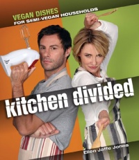 Kitchen Divided: Vegan Dishes for Semi-Vegan Households Kitchen Divided: Vegan Dishes for Semi-Vegan Households