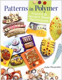 Patterns in Polymer: Imprint and Accent Bead Techniques Patterns in Polymer: Imprint and Accent Bead Techniques