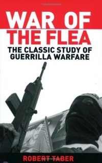 War of the Flea: The Classic Study of Guerrilla Warfare War of the Flea: The Classic Study of Guerrilla Warfare