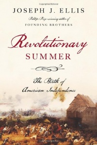 Revolutionary Summer: The Birth of American Independence Revolutionary Summer: The Birth of American Independence