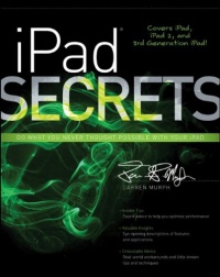 iPad Secrets (Covers iPad, iPad 2, and 3rd Generation iPad) iPad Secrets (Covers iPad, iPad 2, and 3rd Generation iPad)