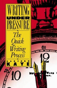 Writing Under Pressure: The Quick Writing Process (Oxford paperbacks) Writing Under Pressure: The Quick Writing Process (Oxford paperbacks)