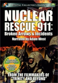 Nuclear Rescue 911 - Broken Arrows & Incidents Nuclear Rescue 911 - Broken Arrows & Incidents