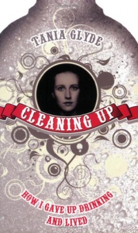 Cleaning Up: How I Gave Up Drinking and Lived