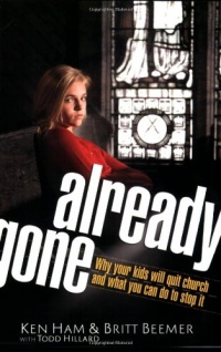 Already Gone: Why your kids will quit church and what you can do to stop it Already Gone: Why your kids will quit church and what you can do to stop it