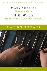 Making Humans: Frankenstein and the Island of Dr. Moreau Making Humans: Frankenstein and the Island of Dr. Moreau