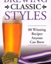 Brewing Classic Styles: 80 Winning Recipes Anyone Can Brew