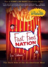Fast Food Nation: The Dark Side of the All-American Meal Fast Food Nation: The Dark Side of the All-American Meal