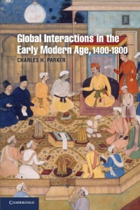 Global Interactions in the Early Modern Age, 1400-1800 (Cambridge Essential Histories) Global Interactions in the Early Modern Age, 1400-1800 (Cambridge Essential Histories)