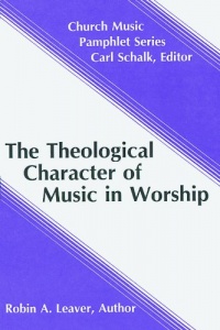 The Theological Character of Music in Worship The Theological Character of Music in Worship