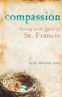 Compassion: Living in the Spirit of St. Francis Compassion: Living in the Spirit of St. Francis