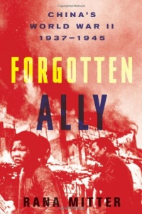 Forgotten Ally: China's World War II, 1937-1945 Forgotten Ally: China's World War II, 1937-1945