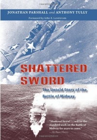 Shattered Sword: The Untold Story of the Battle of Midway Shattered Sword: The Untold Story of the Battle of Midway