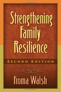 Strengthening Family Resilience, Second Edition (Guilford Family Therapy Series) Strengthening Family Resilience, Second Edition (Guilford Family Therapy Series)